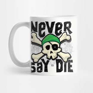 Never Say Die Mug